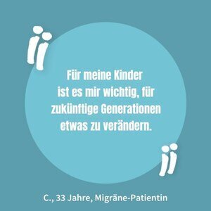 Zitat einer Migräne-Patientin: sie findet die Patientenstimme wichtig, weil sie für ihre Kinder etwas zum Besseren verändern will